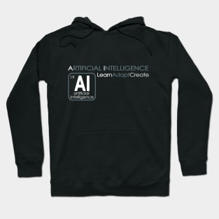 AI - Artificial Intelligence - Learn Adapt Create Hoodie